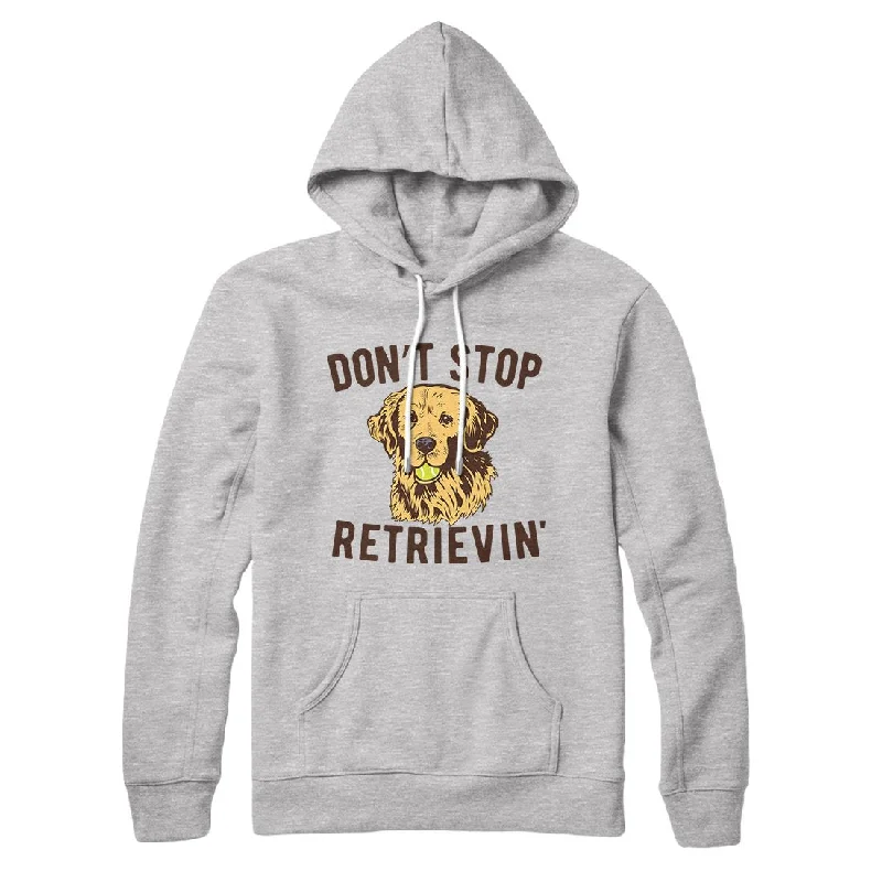 men clothing wool coat-Don't Stop Retrievin' Hoodie