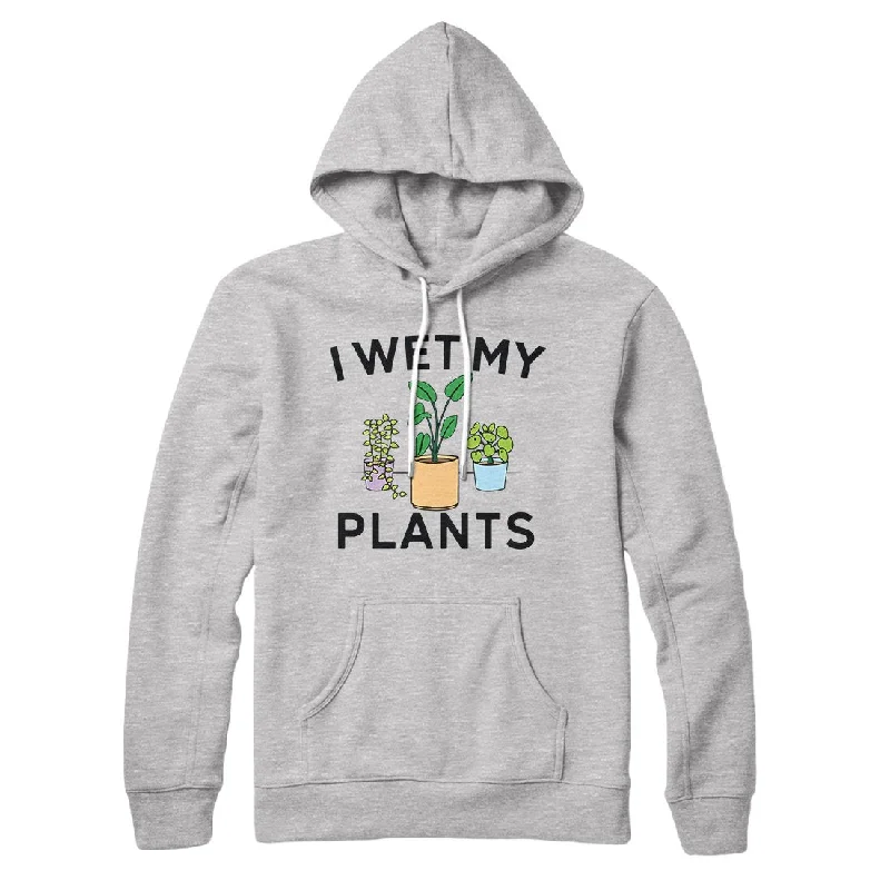 men clothing snow jacket-I Wet My Plants Hoodie