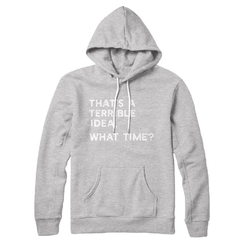 men clothing athletic wear-That's A Terrible Idea, What Time? Hoodie