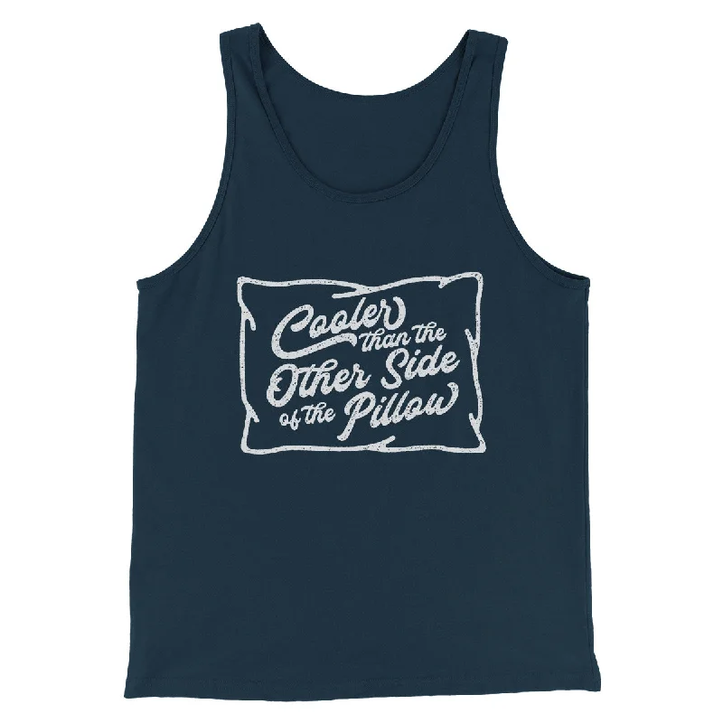 men clothing outdoor jacket-Cooler Than the Other Side of the Pillow Men/Unisex Tank Top