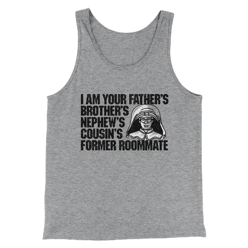 men clothing summer shirt-I Am Your Father’s Brother’s Nephew’s Cousin’s Former Roommate Men/Unisex Tank Top