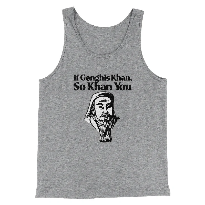 men clothing sweater vest-If Genghis Khan So Khan You Men/Unisex Tank Top