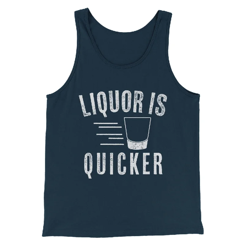 men clothing khaki pants-Liquor Is Quicker Men/Unisex Tank Top