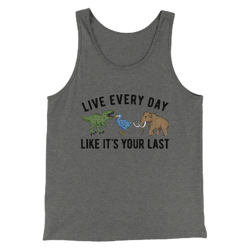 men clothing cotton t-shirt-Live Every Day Like It’s Your Last Men/Unisex Tank Top